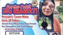 Poster open donasi Gerakan Peduli Ibu Ira Wati penderita tumor mata usia 39 tahun, warga Paya Tampah Aceh Tamiang, untuk penggalangan dana pengobatan melalui rekening BSI atas nama Diana Gemala Sari.